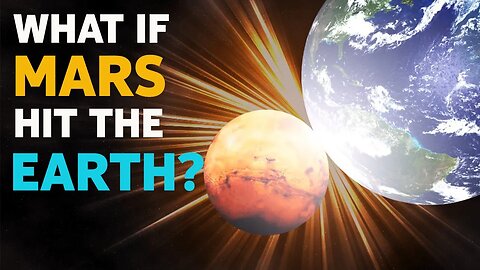 WHAT WOULD HAPPEN IF MARS COLLIDE WITH OUR PLANET? (EARTH) -HD