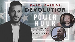 Devolution Power Hour #245 - 10:30 PM ET -