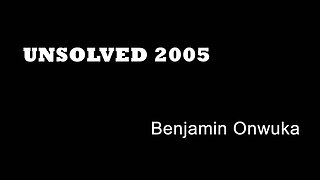 Unsolved 2005 - Benjamin Onwuka - London Murders - Gun Murders - True Crime London - Maxilla Walk