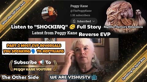 Peggy Kane: Most EVP Reversels You Speaking 🗣️ To Reptilians... "Part:3" #VishusTv 📺