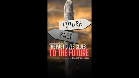 The PAST gives clues to the FUTURE