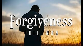 +44 FORGIVENESS, Philemon 1:1-25