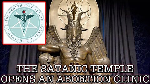 THE SATANIC TEMPLE OPENS AN ABORTION CLINIC IN NEW MEXICO