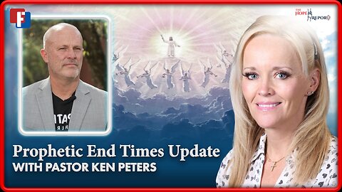 Prophetic End Times Update With Pastor Ken Peters