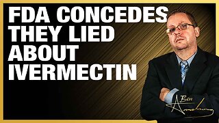 FDA Concedes They Lied About Ivermectin