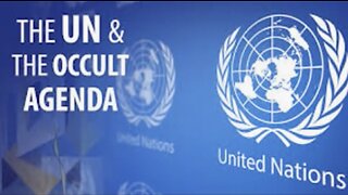 SCARY! United Nations OCCULT Agenda