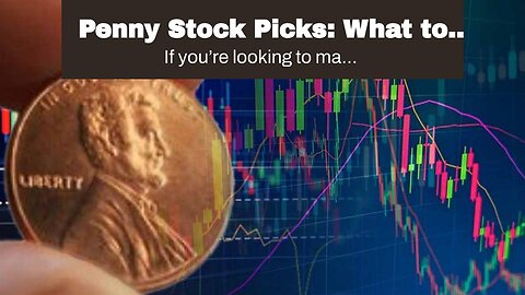 Penny Stock Picks: What to Look for When Buying