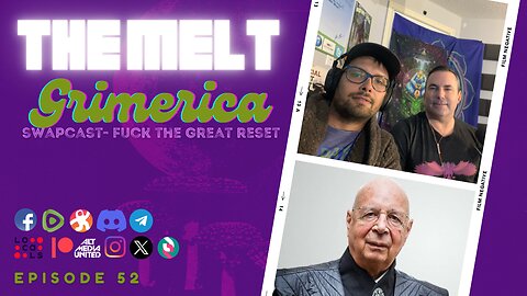 The Melt Episode 52- Grimerica | Swapcast~ Fuck the Great Reset