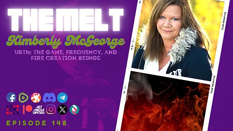 The Melt Episode 148- Kimberly McGeorge | Urth: The Game, Frequency, and Fire Creation Beings (FREE)