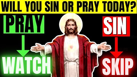 GOD SAYS WILL YOU CHOOSE SIN OR PRAYER TODAY | GOD HELPS POWERFUL DAILY PRAYER MESSAGE