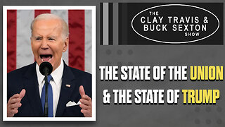 The State of the Union & The State of Trump | The Clay Travis & Buck Sexton Show