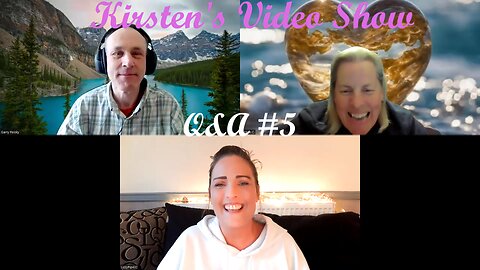 Kirsten's Video Show Q&A #5