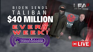 Whistleblower Says Biden Sending Taliban $40 Mil Taxpayer Dollars Weekly |TRUMPONOMICS 5.1.24 8am EST