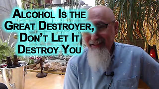 Alcohol Is the Great Destroyer, Don’t Let It Destroy You