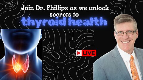 Thyroid Health with Dr Phillips.
