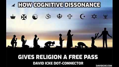 How Cognitive Dissidence Gives Religion A Free Pass - David Icke Dot-Connector Videocast