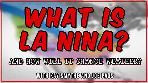 La Nina? El Nino? What Gives? With Kay Smythe