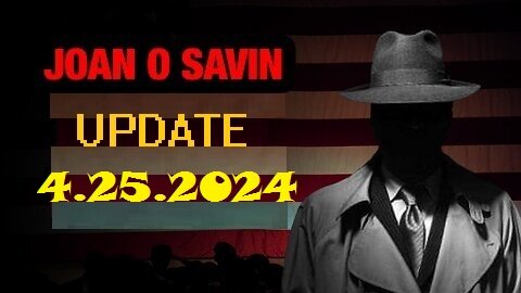 Juan O Savin Important Update video 4.25.2024