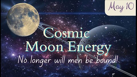 No Longer Will Men Be Bound - Cosmic Moon Energy