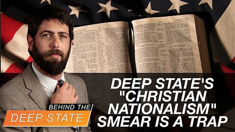 Deep State's "Christian Nationalism" Smear is a Trap