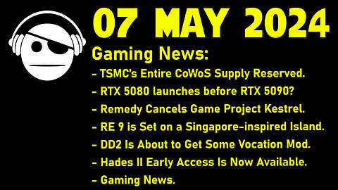 Gaming News | TSMC | RTX 5080 | Remedy | RE 9 | Dragon´s Dogma 2 | Hades 2 | Deals | 07 MAY 2024