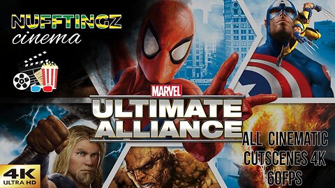 Nufftingz Cinema-Marvel Ultimate Alliance Cinematic Cutscenes In Stunning 4k 60 FPS Quality! Part 1