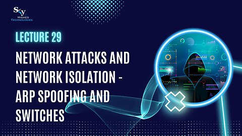29. Network Attacks, Isolation - Arp , Switches | Skyhighes | Cyber Security-Network Security