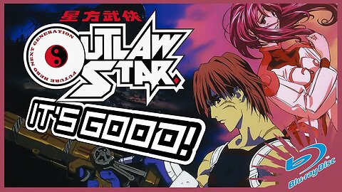 Outlaw Star is a Good Anime