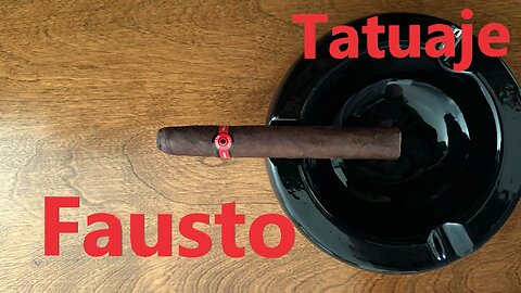 Revisiting the Tatuaje Fausto cigar in Toro