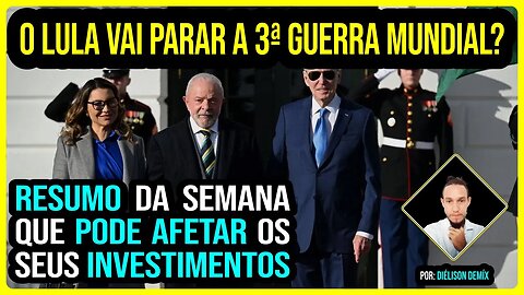 Resumo semanal da geopolítica - 🚨 Lula quer parar a Terceira Guerra Mundial!