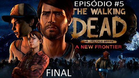 The Walking Dead: A New Frontier - [Episódio 5 Final - Da Forca] - Legendado PT-BR