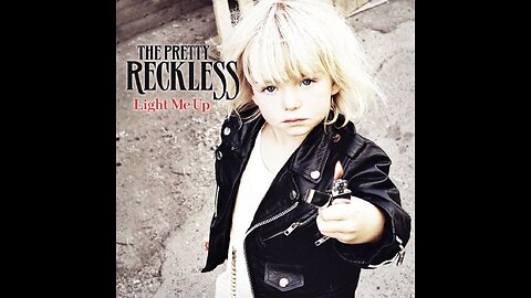 The Pretty Reckless - Light Me Up