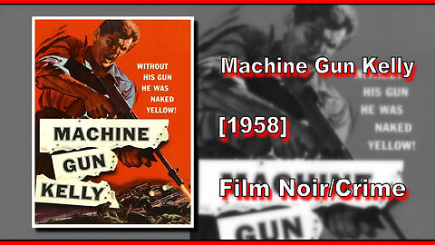 Machine Gun Kelly (1958) | FILM NOIR/CRIME | FULL MOVIE