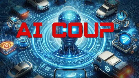AI COUP: AI Systems Now Taking Control of Cars, Phones and YOU