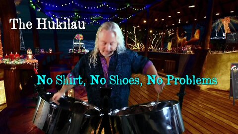 The Hukilau - No Shirt, No Shoes, No Problems