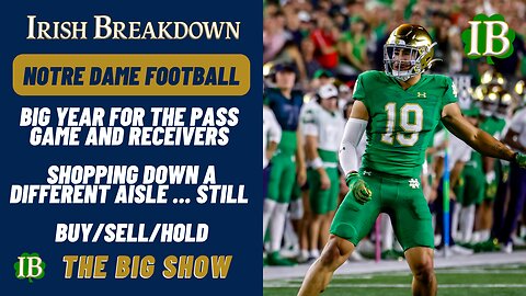 Notre Dame Midweek Rundown: Big Year For Pass Game/Receivers, Brian Kelly, Buy/Sell/Hold