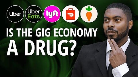 Is The Gig Economy A Drug? (Uber Drivers, Uber Eats Drivers, Doordash Drivers)