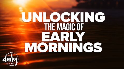 Unlocking the Magic of Early Mornings