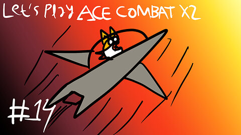 Let's Play Ace Combat X2 Ep.14 - They're Back Again!