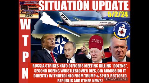 Situation Update: Russia Strikes NATO Officers Meeting Killing "Dozens!" Second Boeing Whistleblower Dies! CIA Admission It Directly Withheld Information From Trump & Spied! - WTPN