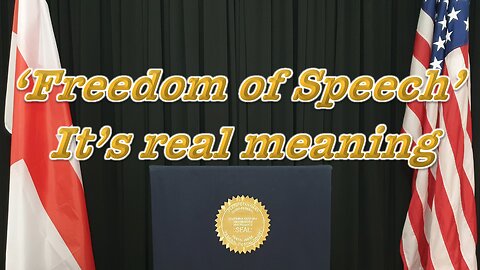 'Freedom of Speech' - It's real meaning.