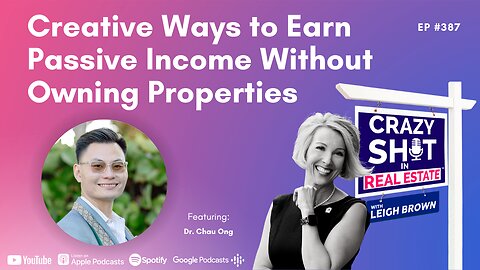 Creative Ways to Earn Passive Income Without Owning Properties with Dr. Chau Ong