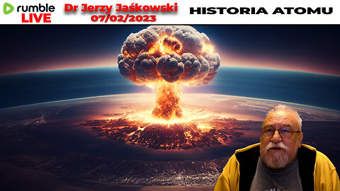 07/02/23 | LIVE | Dr. JERZY JAŚKOWSKI - HISTORIA ATOMU