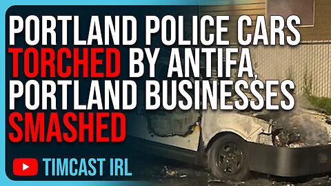 Portland Police Cars TORCHED By Antifa, Portland Businesses SMASHED On May Day