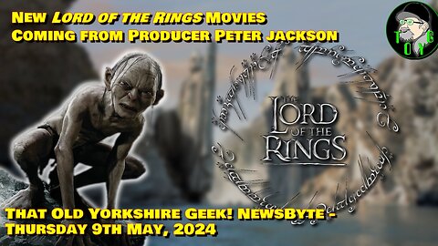 Peter Jackson Working on New ‘Lord of the Rings’ Films - TOYG! News Byte - 9th May, 2024