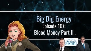 Big Dig Energy Episode 167: Blood Money Part II