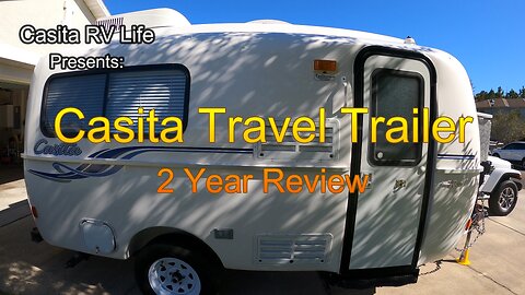 Casita Travel Trailer Two Year Review