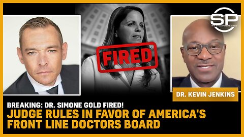 BREAKING: Dr. Simone Gold FIRED! Judge Rules In Favor Of America's Front Line Doctors’ Board