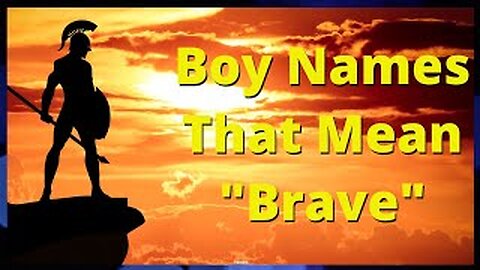 Boy Names That Mean Brave