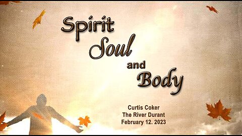 Spirit, Soul and Body Curtis Coker The River Durant, 2/12/23